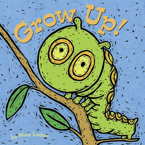 media image for Grow Up!  By Nina Laden 239