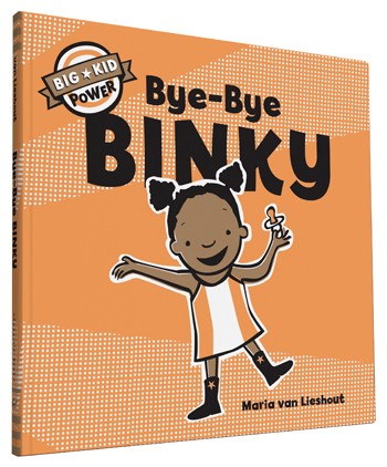 media image for Bye-Bye Binky (Big Kid Power) By Maria van Lieshout 232