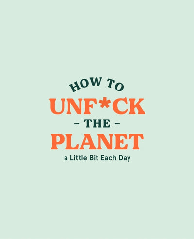 product image for how to unf ck the planet by rizzoli prh 9781922417077 2 95